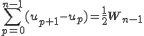 \sum_{p=0}^{n-1}(u_{p+1}-u_p)=\frac{1}{2}W_{n-1}